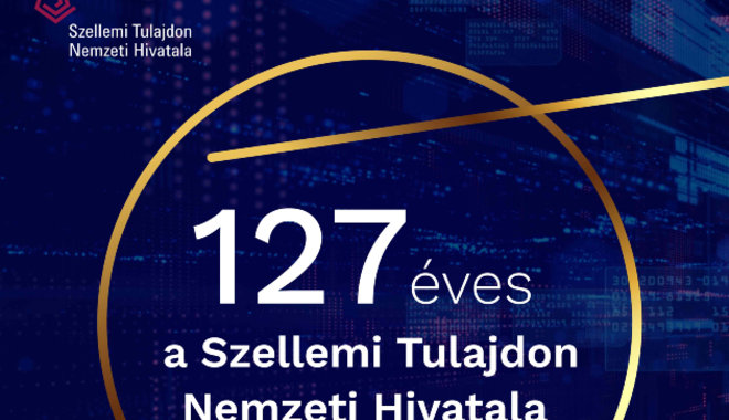 127 éve jár az innováció élvonalában a Szabadalmi Hivatal