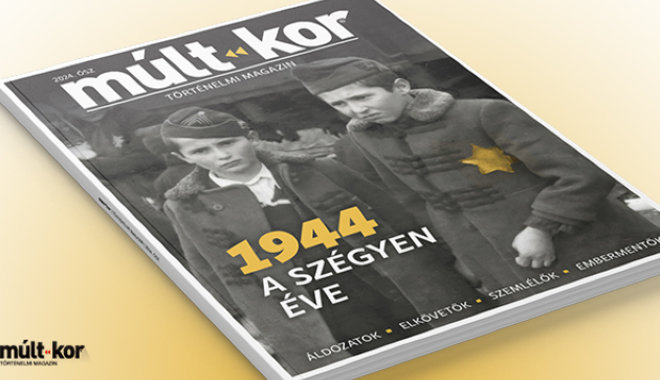 1944: A szégyen éve – megjelent a Múlt-kor őszi száma